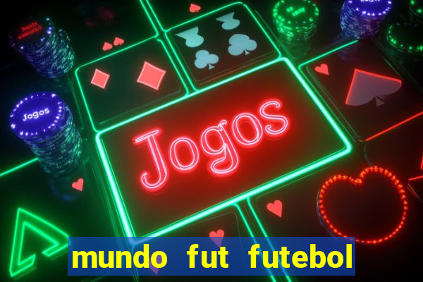 mundo fut futebol ao vivo